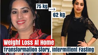 Massive Weight Loss Transformation Story | How you can Lose Weight at Home | Intermittent Fasting
