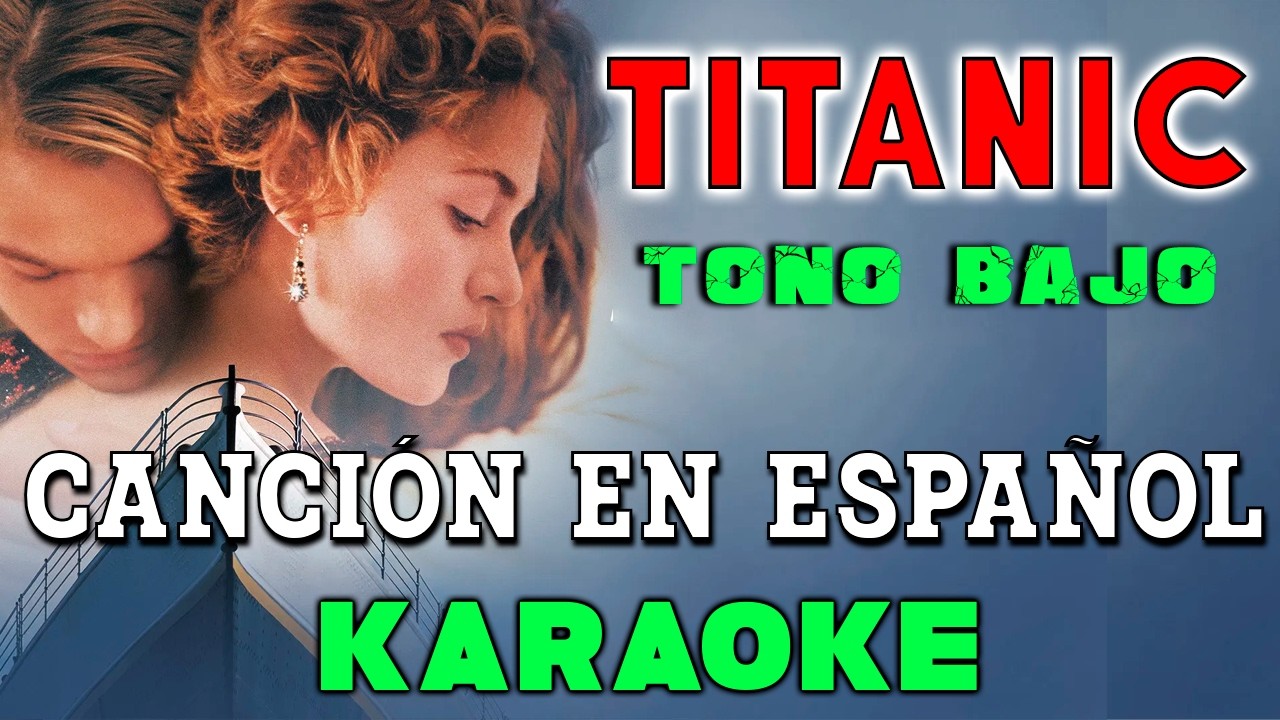 Céline Dion - My Heart Will Go On - Canción Titanic en Español - TONO BAJO KARAOKE