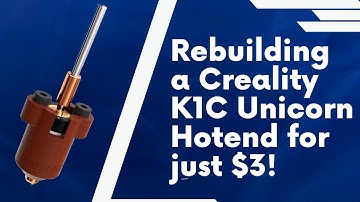 Rebuild a Creality K1C Unicorn Hotend for $3