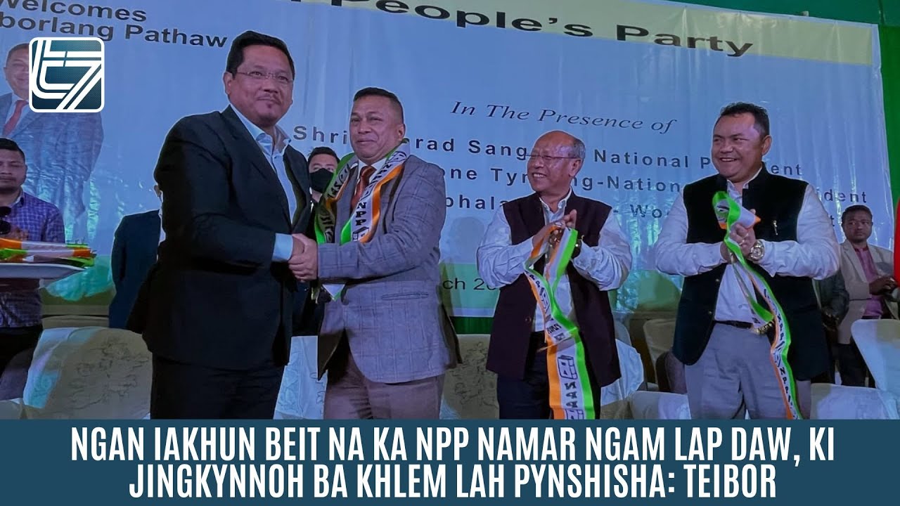 NGAN IAKHUN BEIT NA KA NPP NAMAR NGAM LAP DAW, KI JINGKYNNOH BA KHLEM LAH PYNSHISHA: TEIBOR