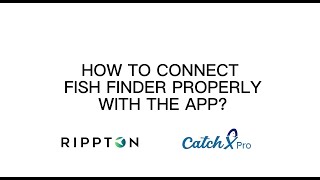 19 HOW TO CONNECT FISH FINDER PROPERLY WITH THE APP - CatchX Pro