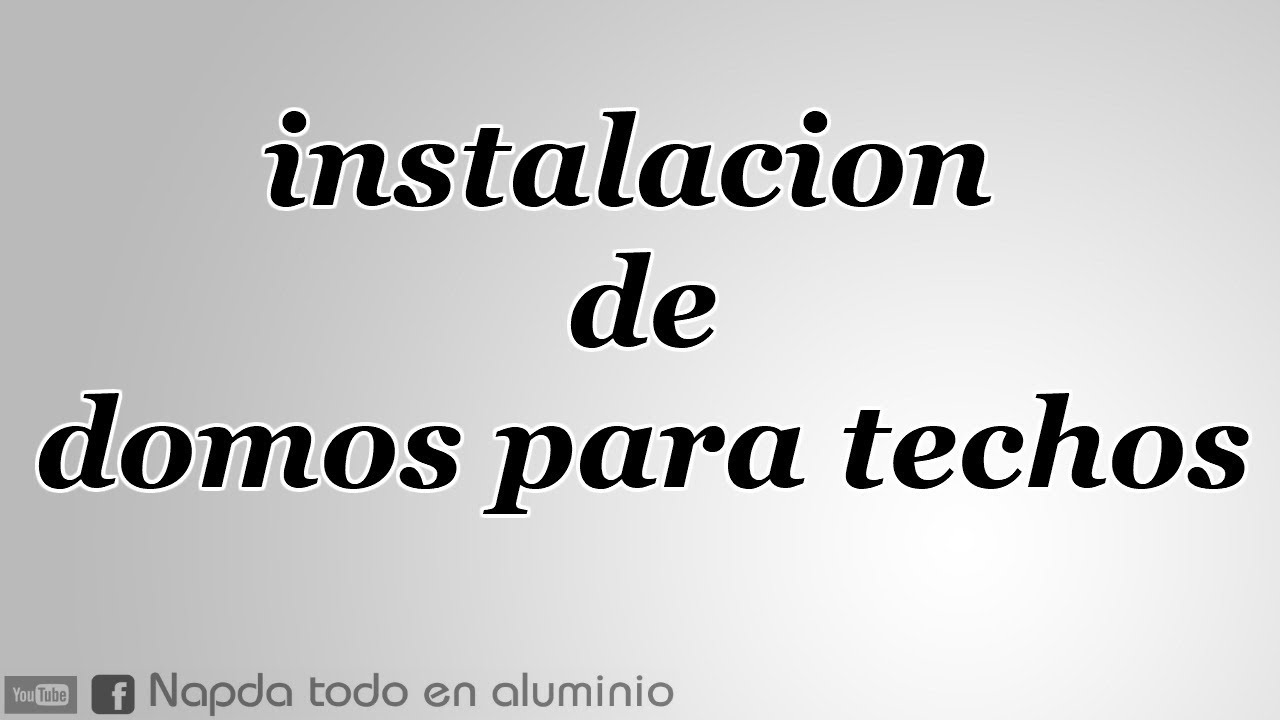 Instalacion de domo para techos - YouTube