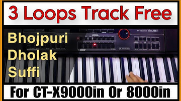3 Loops For Casio Ctx-9000In 🔥🔥 || Dholak , Suffi Song, Bhojpuri 🔥
