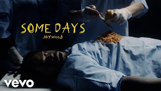 JayWood - Some Days (Official Video)