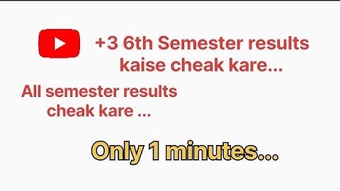 +3 6th semester results kaise cheak kare ..