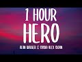 Alan Walker & Sasha Alex Sloan - Hero (1 HOUR/Lyrics)