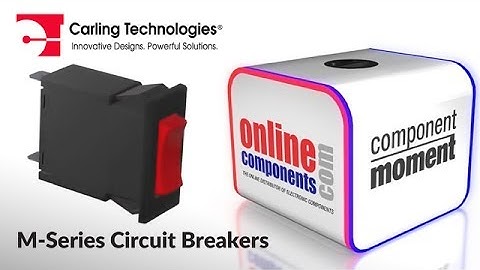 Component Moment:  Carling M Series Circuit Breakers