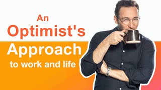 An Optimist's Approach to Work and Life | Full Interview
