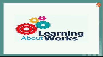 Learning about works