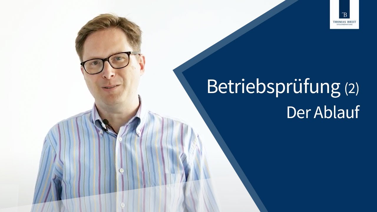 New Update Betriebsprüfung Teil 2 | Der Ablauf | Thomas Breit Steuerberatung