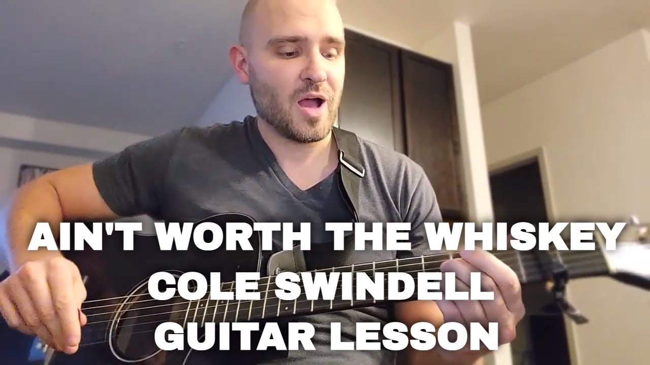 How to play Ain't Worth The Whiskey on guitar | Cole Swindell | Chords