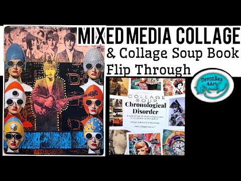 Mixed Media Collage & Flip through of a Collage Soup Book