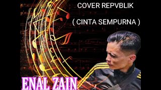 CINTA SEMPURNA REPVBLIK || COVER ENAL ZAIN #lagutrending #coverlagu #coversong #music