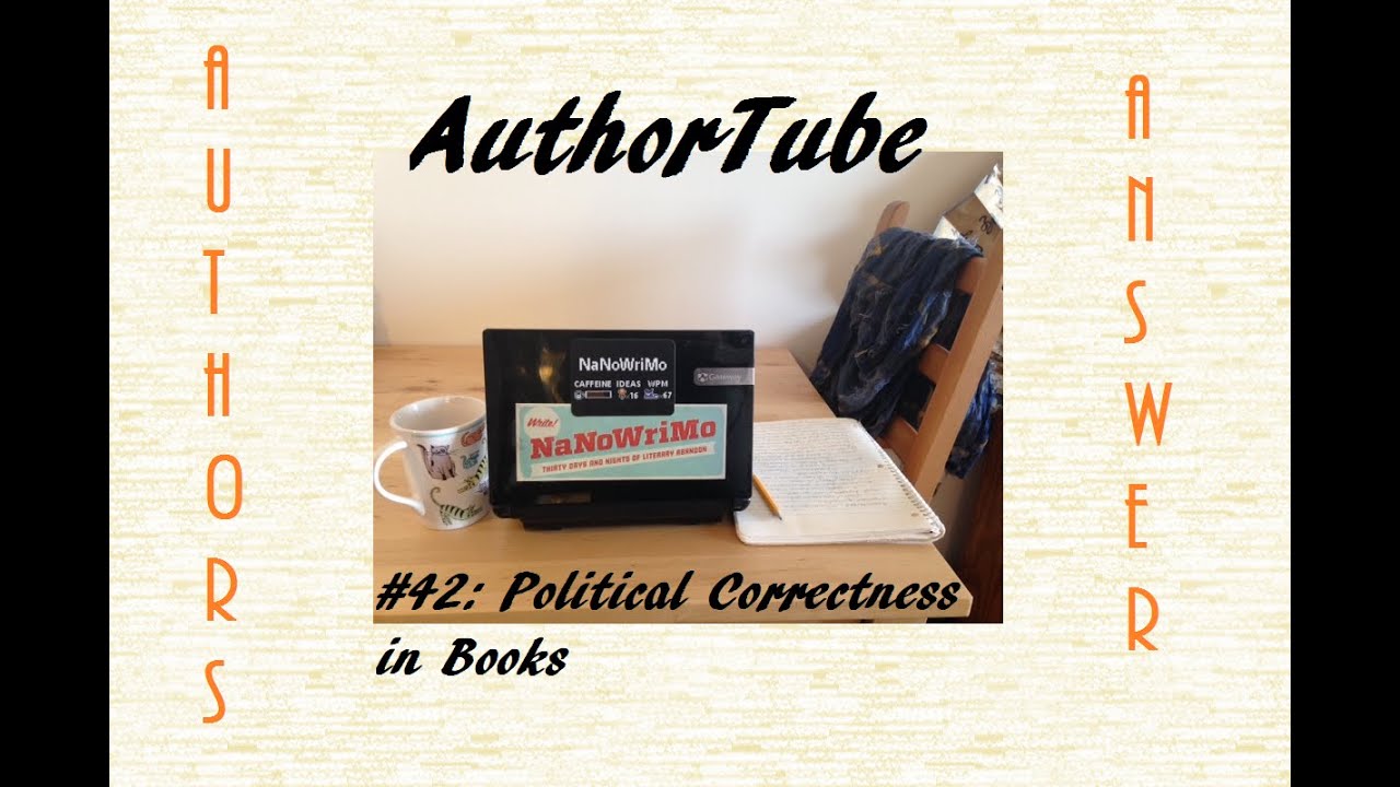 Authors Answer Series # 42: Political Correctness in Books