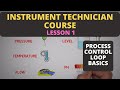 Process control loop basics  instrumentation technician course  lesson 1