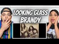 THIS WAS SO GOOD!!.. | FIRST TIME HEARING Looking Glass -  Brandy  Your A Fine girl REACTION