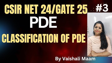 CSIR NET 2024/ GATE 2025 | Classification of PDE | Maths By Vaishali Mam