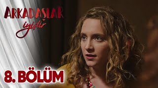 Arkadaşlar İyidir 8Bölüm ᴴᴰ