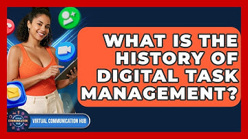 What Is The History Of Digital Task Management? - Virtual Communication Hub