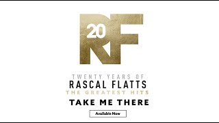 Rascal Flatts - The Story Behind the Song "Take Me There"