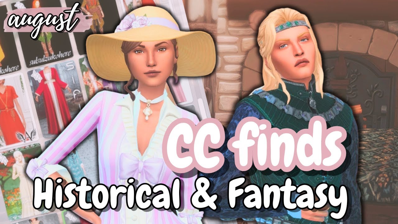 The BEST Historical & Fantasy CC from August 2025 | The Sims 4 Custom Content Showcase