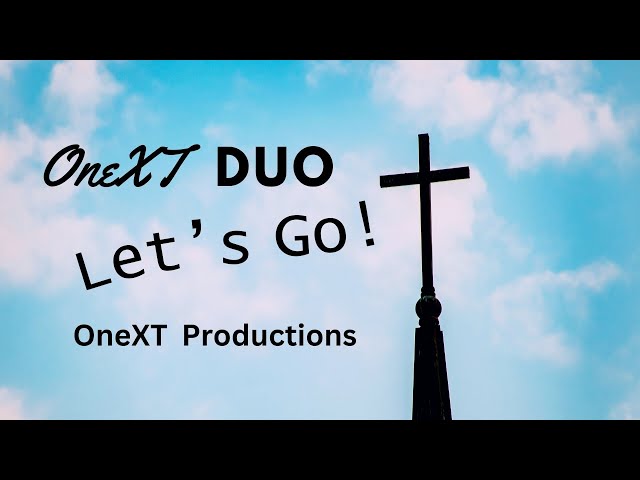 OneXT Duo - #LetsGo (Official Music Video) class=