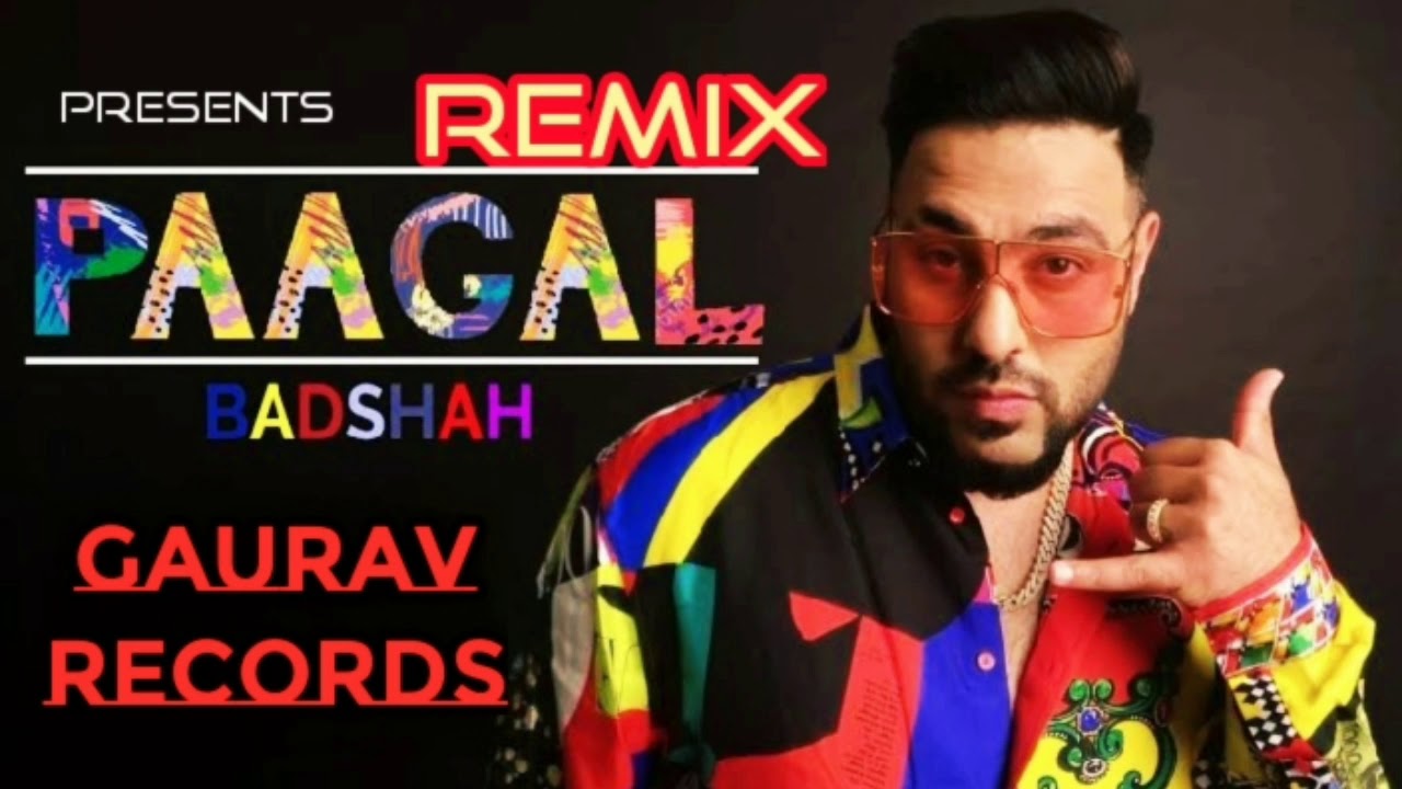 Paagal  Remix  Badshah  DJ Garry  Gaurav Records  Remix Hit Songs 2020