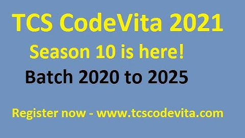 TCS CodeVita ! Season 10 , Registrations are open ! Batch 2020 to 2025