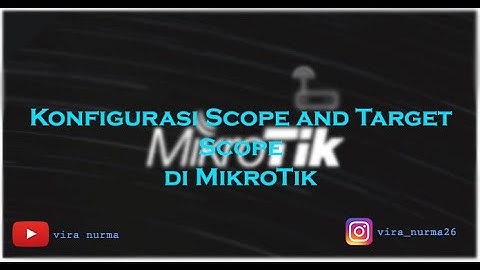 Konfigurasi Scope and Target Scope ~Mikrotik