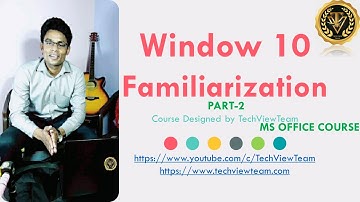 #4 Window 10 Familiarization and Settings Part 2 |MS OFFICE COURSE | TechView Team