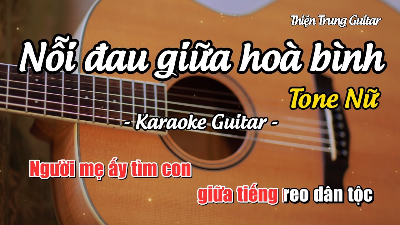 Karaoke Tone Nữ Nỗi đau giữa hoà bình - Hoà Minzy (Guitar Solo Beat) | Thiện Trung Guitar