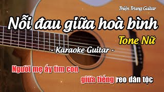 Karaoke Tone Nữ Nỗi đau giữa hoà bình - Hoà Minzy (Guitar Solo Beat) | Thiện Trung Guitar