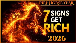 7 Chinese Zodiac Signs That Will Get RICH in 2026 (Fire Horse Year)