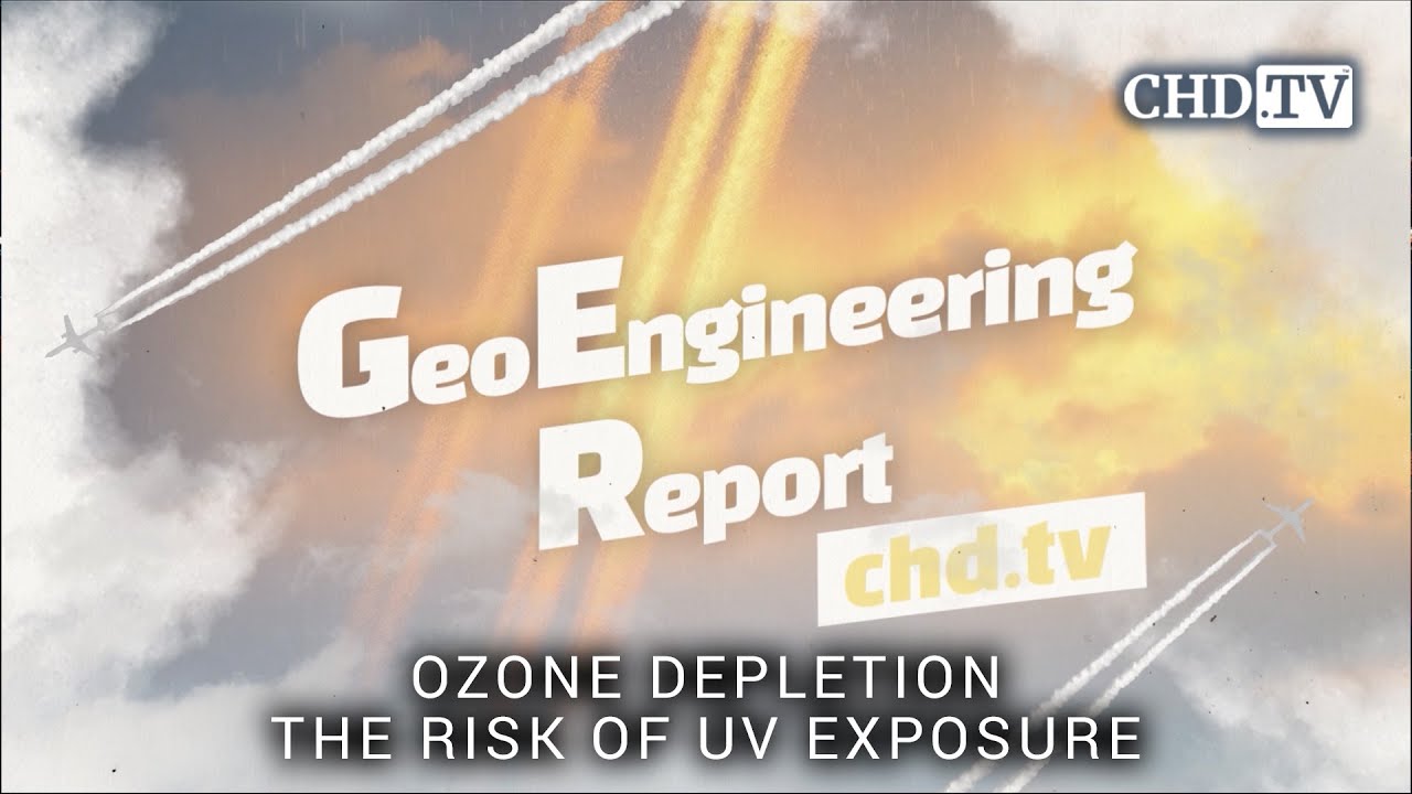 Ozone Depletion - The Risk of UV Exposure - Geoengineering Report