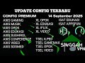 CONFIG UPDATE TERBARU || CONFIG PREMIUM || AXIS XL INDOSAT TELKOMSEL || HTTP CUSTOM 14 SEPTMBER 2025