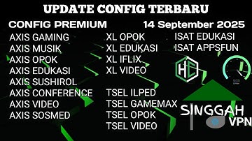 CONFIG UPDATE TERBARU || CONFIG PREMIUM || AXIS XL INDOSAT TELKOMSEL || HTTP CUSTOM 14 SEPTMBER 2025