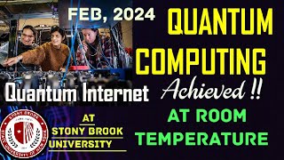 Quantum Internet Quantum Computing at Room Temperature by Eden Figueroa at Stony Brook. Update 2024.