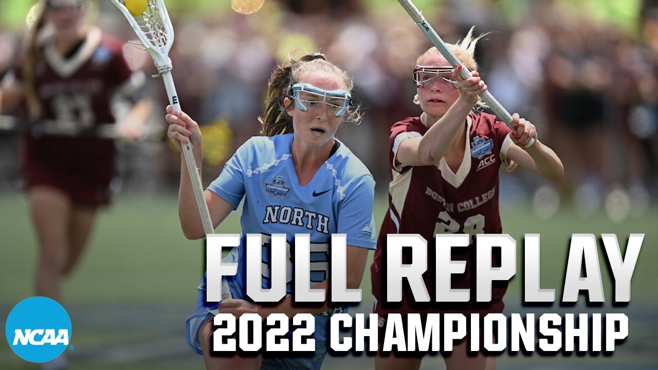 UNC vs. Boston College 2022 NCAA women's lacrosse championship FULL