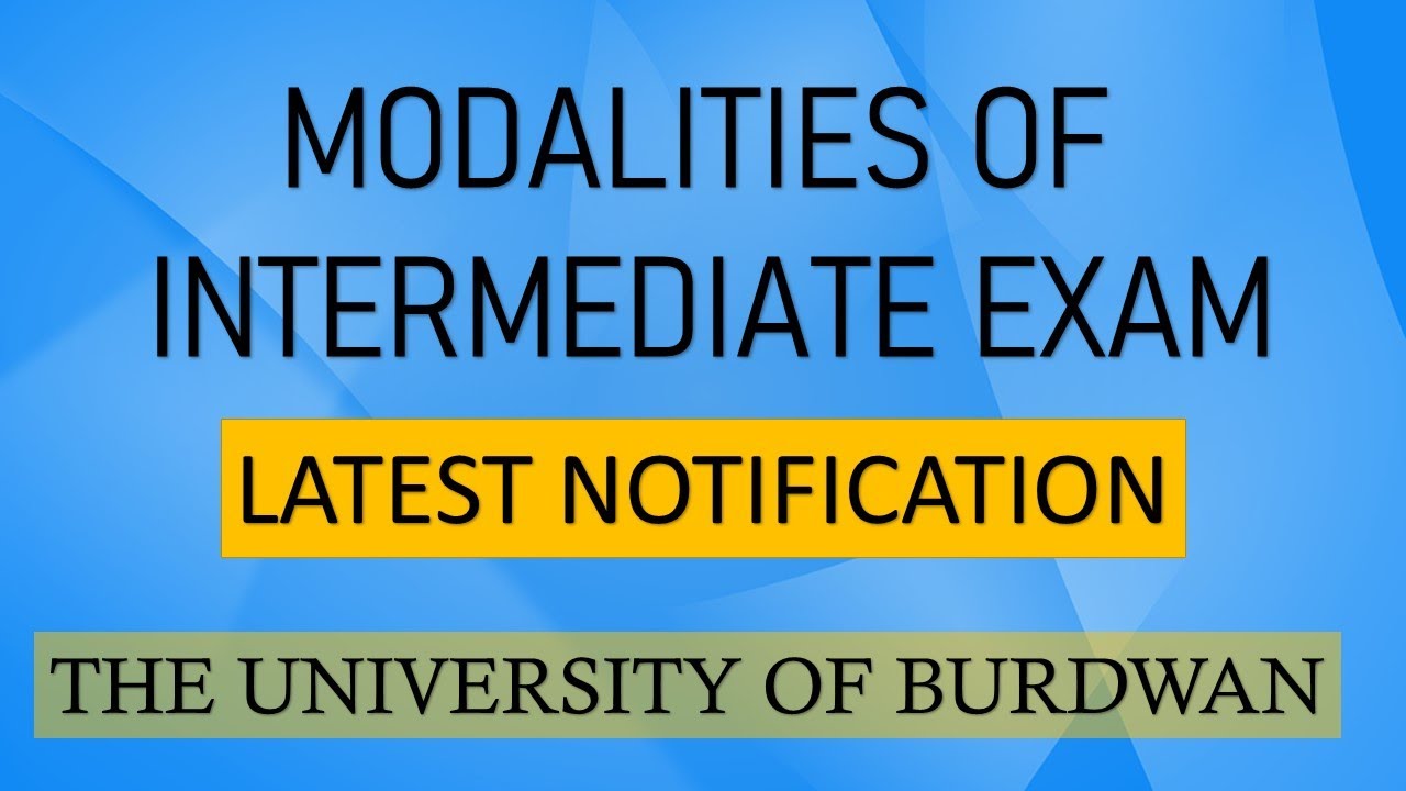 LATEST NOTIFICATION REGARDING INTERMEDIATE EXAM, UNIVERSITY OF BURDWAN