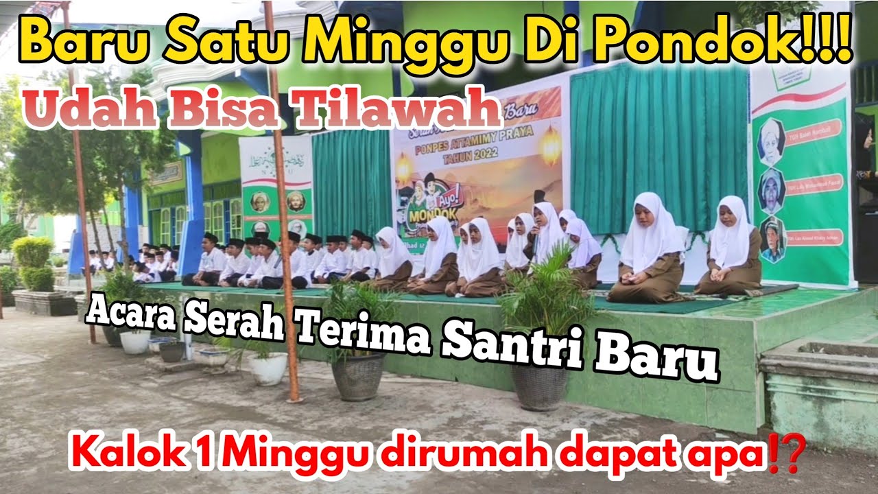 Hasil Santri Baru Attamimy Satu Minggu Di Pondok..!!!