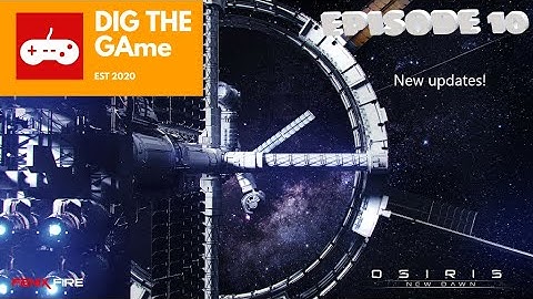 Osiris New Dawn Episode 9: Space station build and info on May 6th update