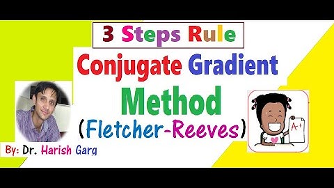 Conjugate Gradient  | Fletcher-Reeves  Method