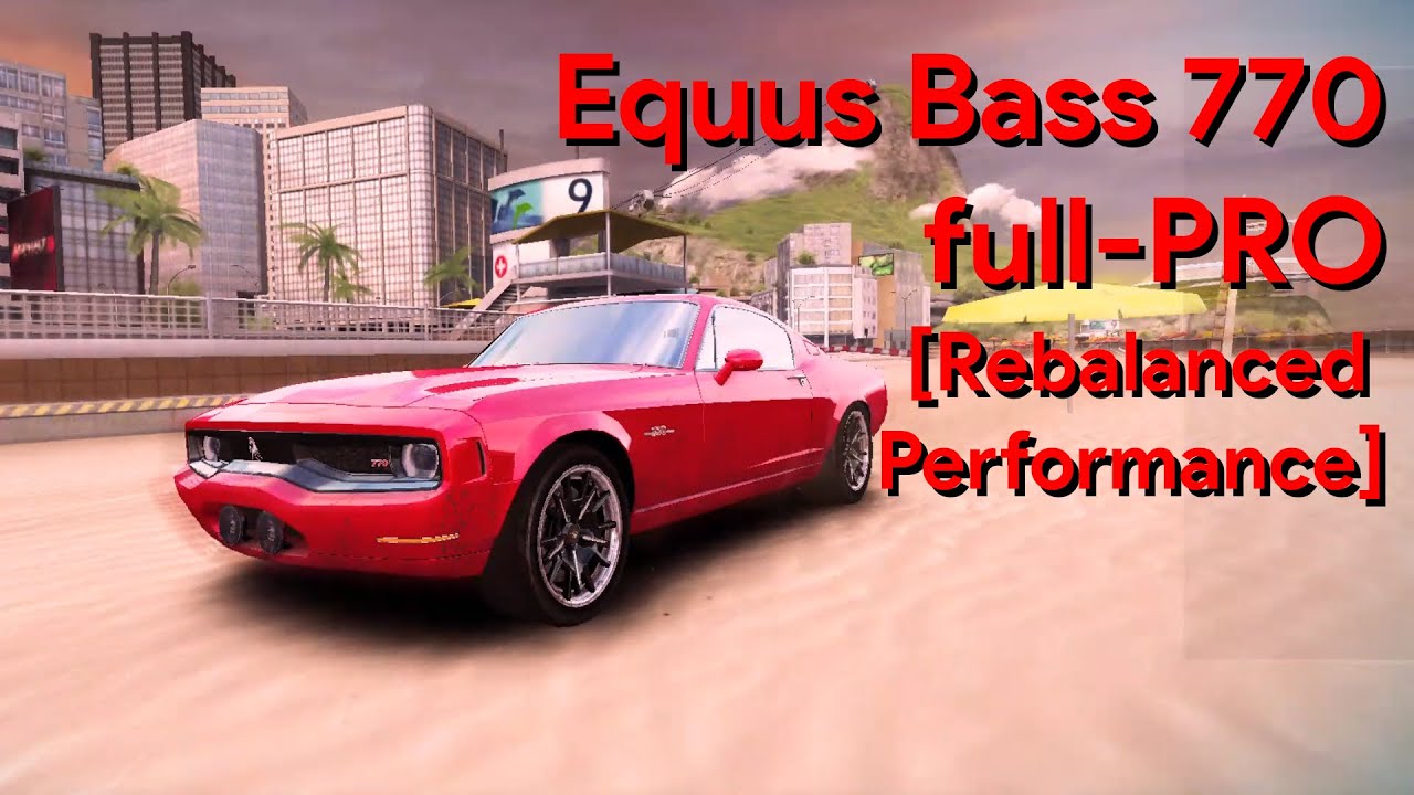 [Re-balanced Performance] Asphalt 8 | Equus Bass 770 full-PRO (Fully ...