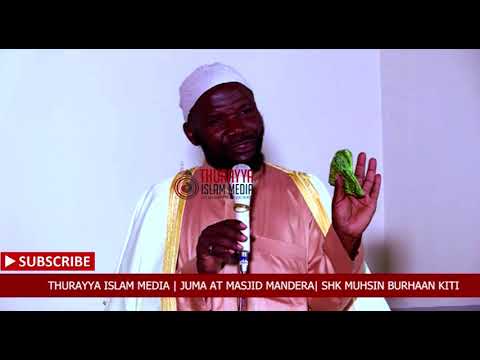 FRIDAY KHUTUBA   SHK MUHSIN BURHAAN KITI   MASJID MANDERA KIKUUBO