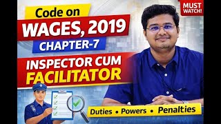 Code on Wages 2019 | Chapter 7 🔥 Inspector-cum-Facilitator | Duties, Powers & Penalties