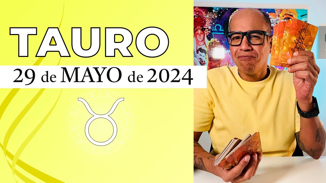 TAURO | Horóscopo de hoy 29 de Mayo 2024 | Eres el gran Súper Sayajin ...