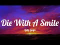 Lady Gaga Die With A Smile Lyrics Bruno Mars Ed Sheeran Adele Mix