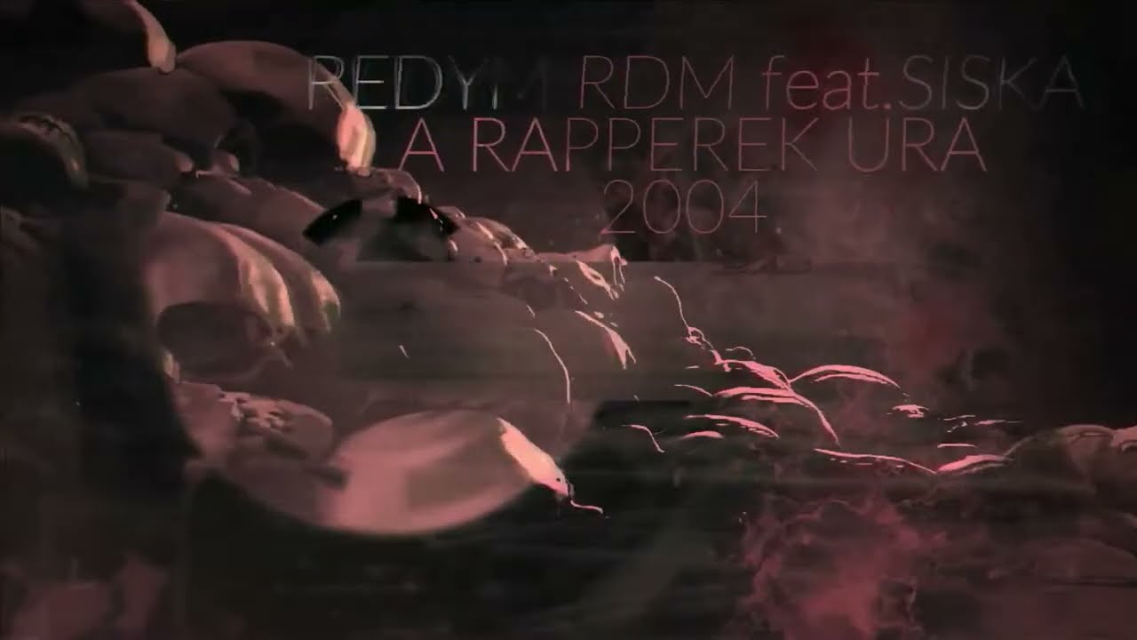 REDYM RDM feat.SISKA - A Rapperek Ura 2004