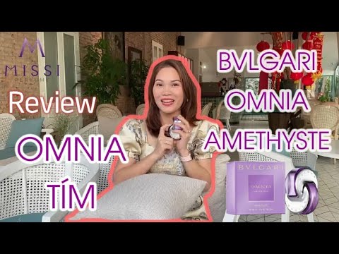 Nước Hoa Chai Màu Tím - Review Nước Hoa Bvlgari Omnia Amethyste Liệu Có Thơm Không? (Bvl Tím) | Missi Perfume