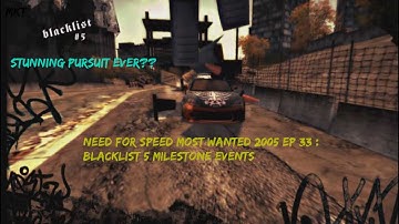 Need For Speed Most Wanted 2005 Ep 33 : Blacklist 5 Milestone Events
